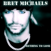 Bret Michaels Nothing To Lose Single primary image cover photo